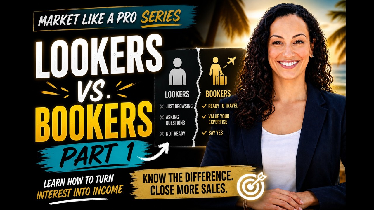 Market Like a Pro Series: Lookers vs. Bookers (Part 1) 👀💰 | Travel Agent Training ✈️