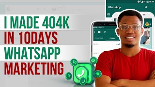I Made N404K On Whatsapp | Make Money On Whatsapp Strategy