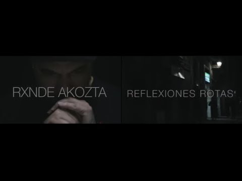 REFLEXIONES ROTAS - Rxnde Akozta & Marrom Fernández [HD] 2013