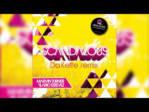 Marvin Turner & Ilario Estevez - Scandalous (Da Keffe Remix)