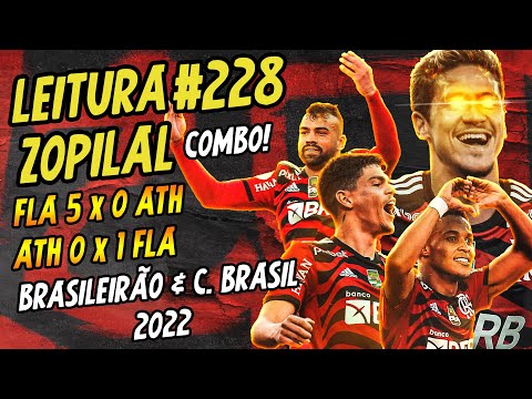 LEITURA ZOPILAL #228 (COMBO) - FLA  5 x 0 ATH & ATH 0 X 1 FLA - Brasileirão / Copa do Brasil 2022