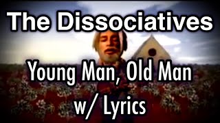 The Dissociatives - Young Man, Old Man (w/ Lyrics)