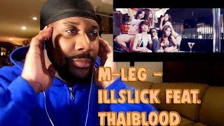 (THAILAND)[ RAP THAI ] M-LEG - ILLSLICK Feat. THAIBLOOD [ OFFICIAL ] REACTION!!