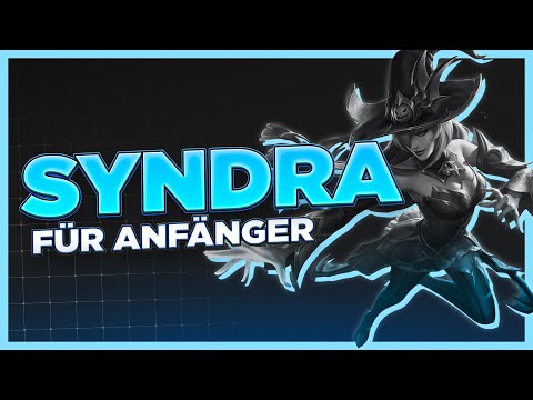 Syndra in 4 Minuten lernen - League of Legends Guide