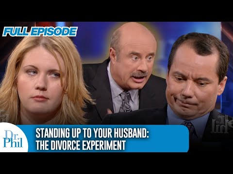 The Divorce Experiment: Standing Up to Your Husband | FULL EPISODE | Dr. Phil