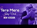 Tere Mere Ishq Vich Mai Dil Laya Tu Dimag Laya Reprise Song Latest Song 2021