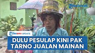 Dulu Terkenal di TV, Pesulap Pak Tarno Kini Jualan Mainan Keliling Demi Bertahan Hidup di Masa Tua