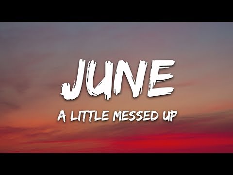 june - A Little Messed Up (Lyrics)