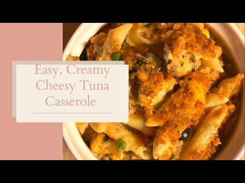 Easy Creamy Cheesy Tuna Casserole Recipe : How to Make The Best Tuna Casserole : Easy Tuna Casserole