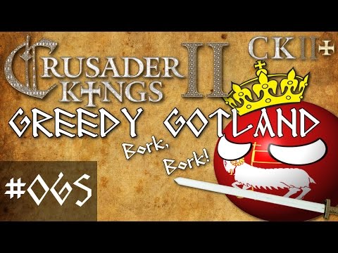 #065 - Greedy Gotland, Crusader Kings 2 Plus