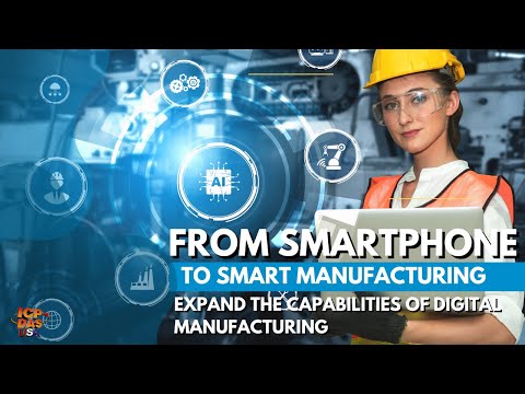 From Smartphone to Smart Manufacturing: Expand the Capabilities of Digital Manufacturing