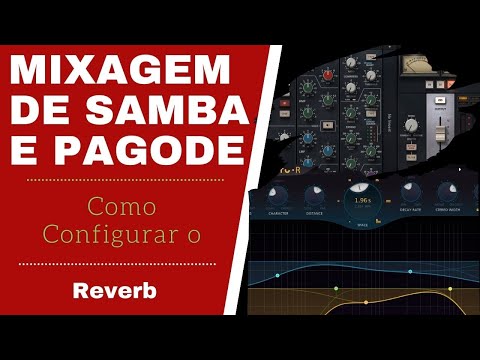 Mixagem de Samba e Pagode - Como Fazer a Configuração do Reverb no Samba