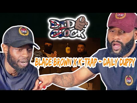 Blade Brown x K-Trap - Daily Duppy [REACTION VIDEO] @blademusic @ktrap_1