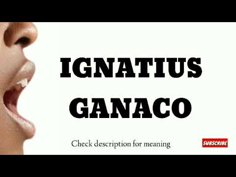 How to pronounce Ignatius Gonaco