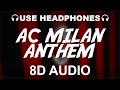 AC Milan Official Anthem (8D AUDIO) | Theme Song
