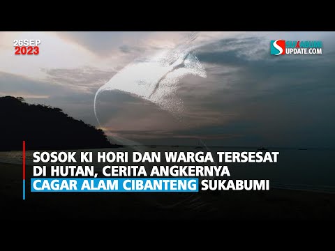 Sosok Ki Hori dan Warga Tersesat di Hutan, Cerita Angkernya Cagar Alam Cibanteng Sukabumi
