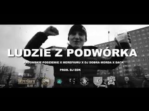 Radomskie Podziemie - Ludzie z podwórka ft. Merefiuru, Dj Dobra Morda,Dack (prod. Dj Edk)
