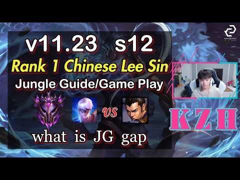 What is JG GAP? - [KZH] Chinese Rank1 Lee Sin Guide Season12 Jungle - League of Legends