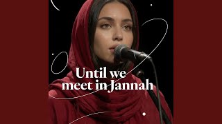 Download lagu Until we meet in Jannah mp3 Download lagu Until we meet in Jannah mp3