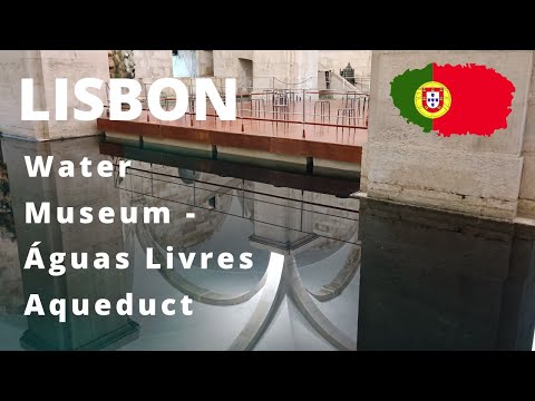 Lisboa, Portugal - Museu da Água - Aqueduto das Águas Livres 🇵🇹