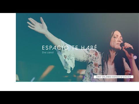 Espacio Te Haré (Live Cover) | First Orlando Hispano Worship