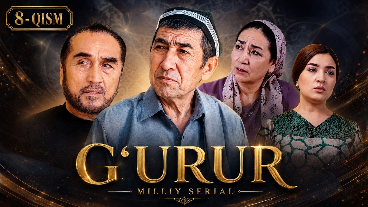 G'URUR 8-qism (Milliy serial) || ҒУРУР 8-қисм (Миллий сериал) #premyera