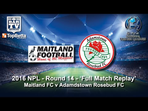 2016 NNSWF NPL Round 14 Full Match Replay - Maitland FC v Adamstown Rosebud FC