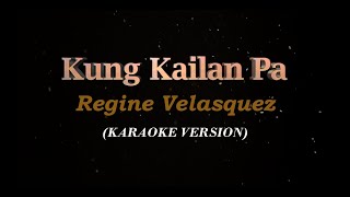 Kung Kailan Pa | Regine Velasquez | Karaoke Version