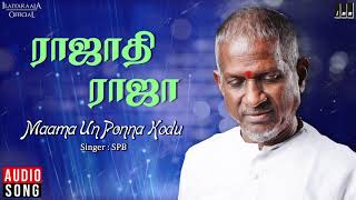 Maama Un Ponna Kodu Song  Rajadhi Raja Movie  SPB 