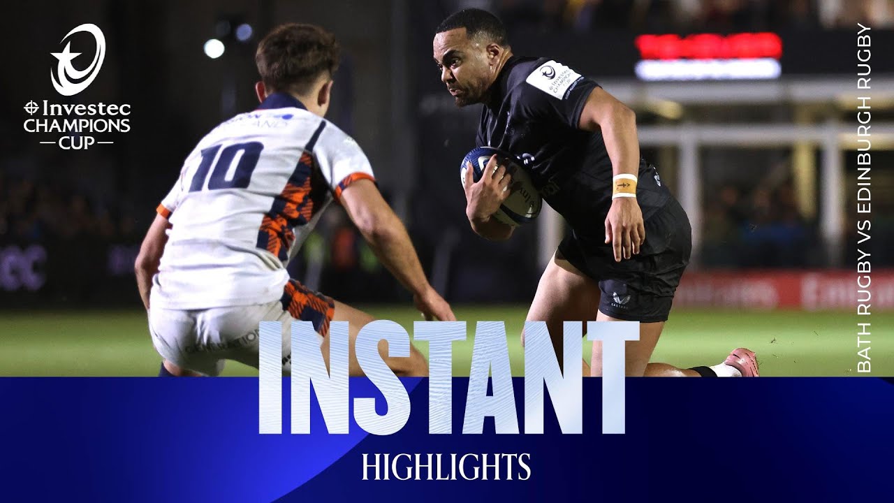 Instant Highlights - Bath Rugby v Edinburgh Rugby | Investec Champions Cup 2025/26