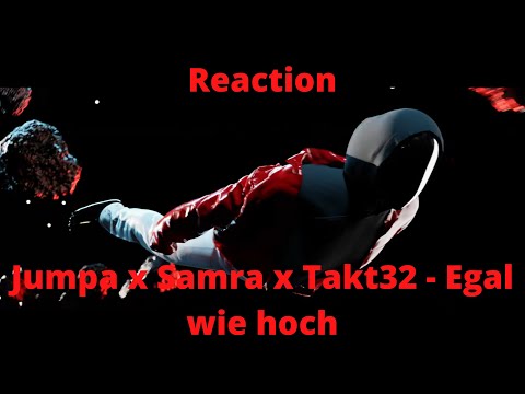 Reaction: Jumpa x Samra x Takt32 - Egal wie hoch (Official Visualizer)