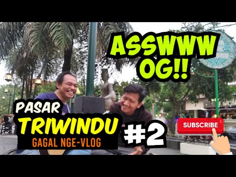 dilanjut-nge-vlog-pasar-triwindu-assswww-og-guyonan-jowo