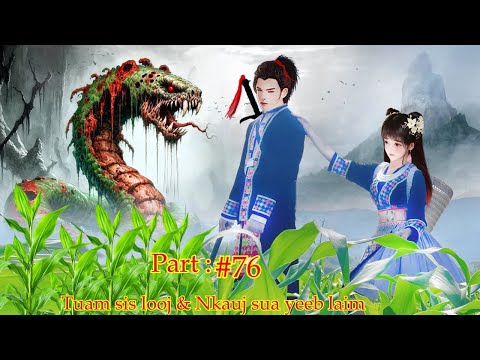 Tuam sis looj The Hmong shaman untold love story. ( Part #76 ) Dec, 30th, 2025