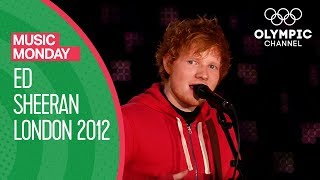 Ed Sheeran @ London 2012 - Wish You Were Here | Music Monday