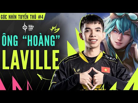 Góc Nhìn Tuyển Thủ Laville