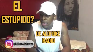 El Estúpido de Alofoke Radio? – El Dotol Nastra