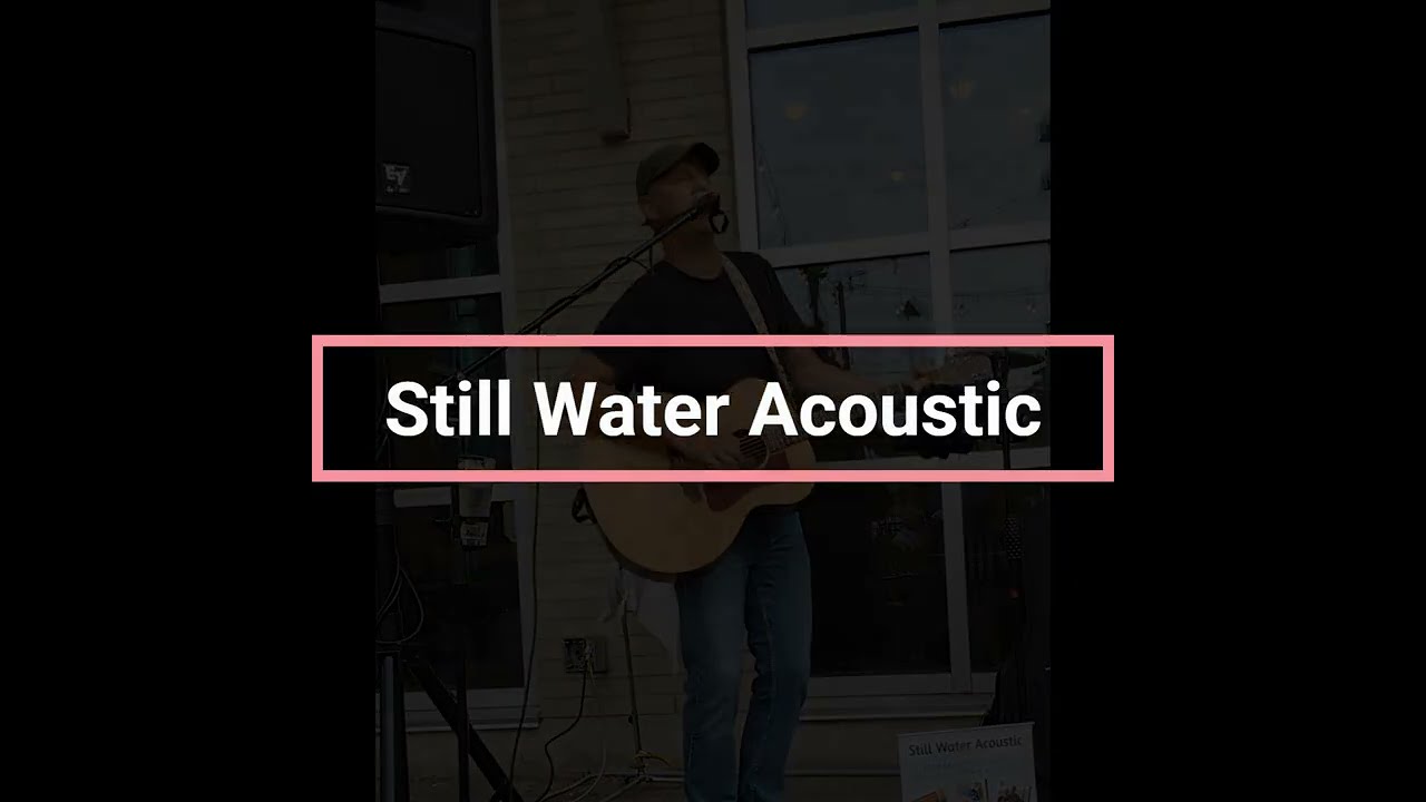 Promotional video thumbnail 1 for Still Water Acoustic