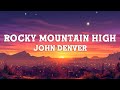 John Denver Rocky Mountain High Lyrics