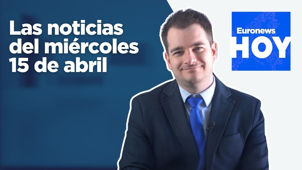 EURONEWS HOY | Las noticias del miércoles 15 de abril: España regularizara a 500.000 inmigrantes