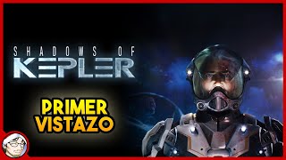 SHADOWS OF KEPLER ► Terror en el Espacio! │ Primer Vistazo en Español