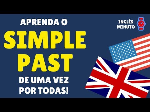 Simple Past: aprenda de uma vez por todas! - Aprender Inglês