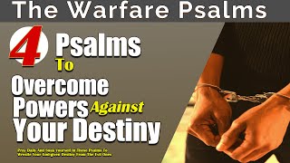 Psalms To Overcome The Powers Against Your Destiny!
