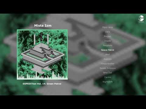 Mista Izm - EXPEDITion Vol. 14: Green Patrol (Full Animated Album)