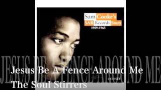 Jesus Be A Fence Around Me - The Soul Stirrers