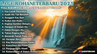 Download lagu LAGU ROHANI KRISTEN TERBAIK 2025 🎶 | Pujian & Penyembahan Penuh Hadirat Tuhan | Worship Full Album mp3 Download lagu LAGU ROHANI KRISTEN TERBAIK 2025 🎶 | Pujian & Penyembahan Penuh Hadirat Tuhan | Worship Full Album mp3