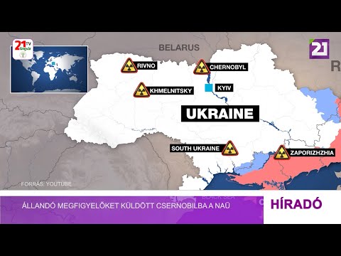 Tv21 Ungvár - Állandó megfigyelőket küldött Csernobilba a NAÜ