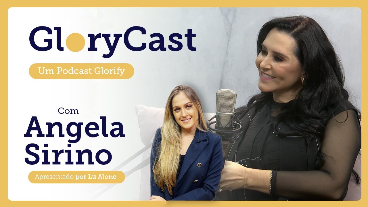 Podcast com Angela Sirino || GloryCast #33