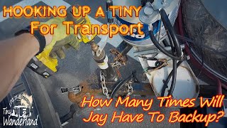 Hooking Up A Tiny For Transport - How Many Times Will I Have To Backup?