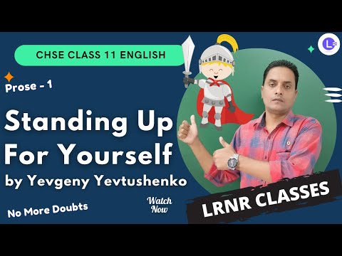 CHSE Board Class 11 English Prose - 1 Standing Up For Yourself by Yevgeny Yevtushenko | LRNR Classes