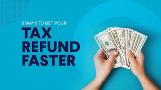 SoFi 5 Ways to Get Your Tax Refund Faster